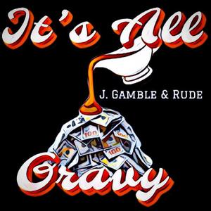 It's All Gravy (feat. Rude Hustle) [Explicit]