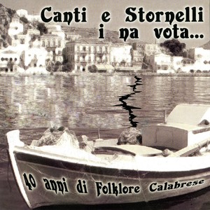 Canti e stornelli i na vota (40 anni di Folkore Calabrese)