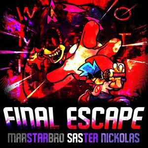 Final Escape (Friday Night Funkin': VS. Sonic.EXE) (feat. MarStarBro & Nickolas)