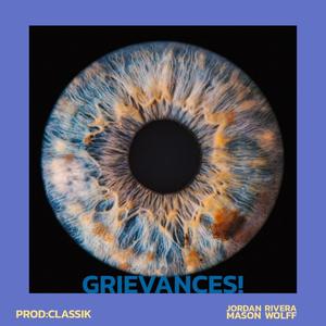 Grievances! (feat. Mason Wolff) [Explicit]