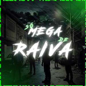 MEGA SÓ DE RAIVA (Explicit)