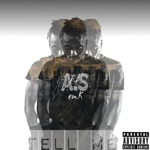 Tell Me(feat. em.K) (Explicit)