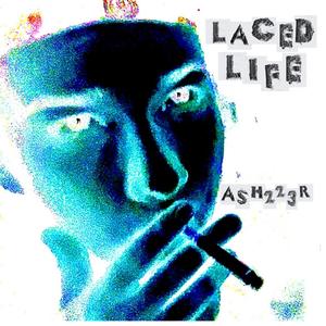 LACED LIFE (Explicit)