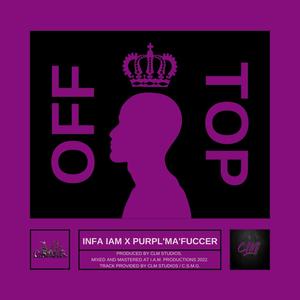 Off Top (feat. Purpl Ma'Fuccer) [Explicit]