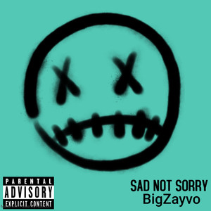 Sad Not Sorry Ep. (Explicit)