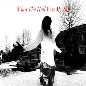 What the Hell Was My Sin (Explicit)