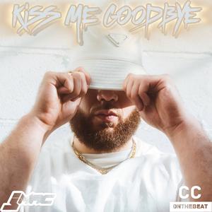 Kiss Me Goodbye (feat. Cassius Clifford & Anise) [Explicit]