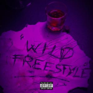 Wild Freestyle (Explicit)