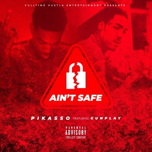 Ain't Safe (Explicit)