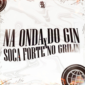 Na Onda do Gin X Soca Forte no Grilin (Explicit)
