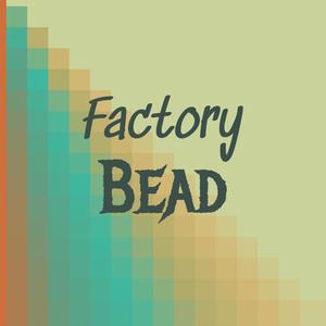 Factory Bead