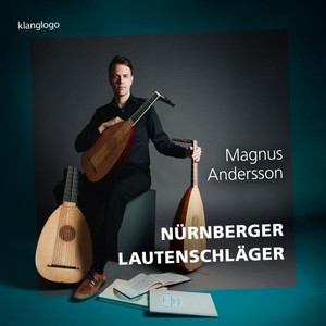 Magnus Andersson: Nürnberger Lautenschläger (Music for Lute from Nuremberg)