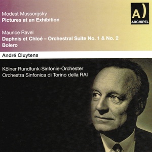 Modest Mussorgsky : Pictures At an Exhibition - Maurice Ravel : Daphnis & Chloé, Orchestral Suite No. 1 No. 2, Bolero