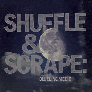 Shuffle & Scrape: A Tribute to Blueline Medic