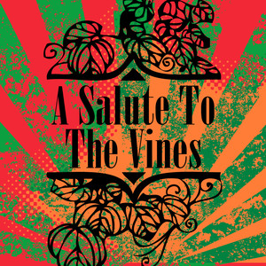 A Salute To The Vines