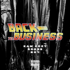 Back to Business (feat. Drose & Boy) [Explicit]