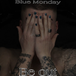 Be Out - Blue Monday