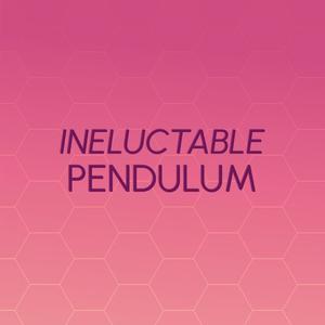 Ineluctable Pendulum