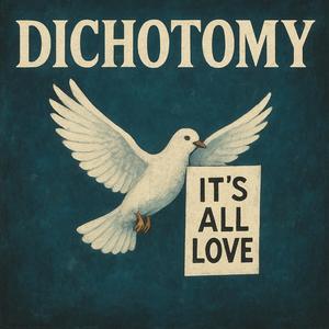 Dichotomy (It's All Love) (Explicit)