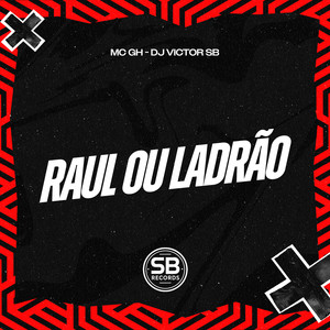 RAUL OU LADRÃO (Explicit)