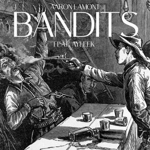Bandits (feat. AyyLeek) (Explicit)