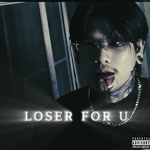 Loser for U (Explicit)