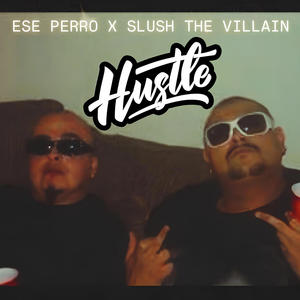 Hustle (feat. Slush the Villain) [Explicit]