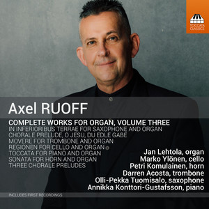 Axel Ruoff: Complete Works for Organ, Vol. 3