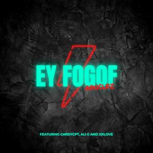 EY FOGOF (feat. CardyCpt, Ali G & Jixlove) [Explicit]