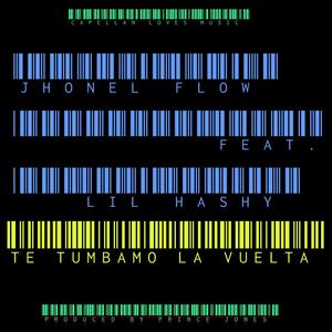 Te tumbamo la vuelta(feat. Lil hashy) (Explicit)