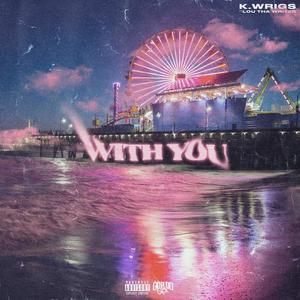 With You (feat. Lou Tha Writer) (Explicit)