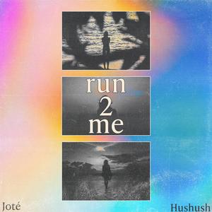 run2me(feat. hushush) (Explicit)