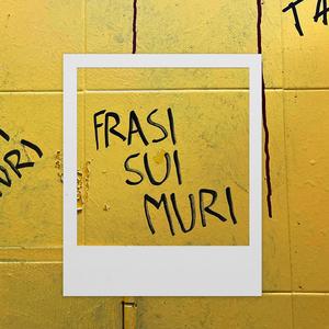 FRASI SUI MURI (con Calca & Squilla)