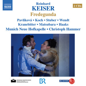 KEISER, R.: Fredegunda (Opera) [Munich Neue Hofkapelle, C. Hammer]