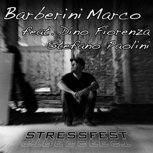 Stressfest (feat. Dino Fiorenza & Stefano Paolini)