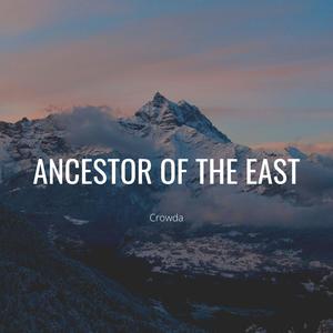 Ancestor of the East