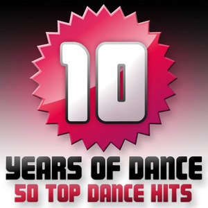 10 Years Of Dance - 50 Top Dance Hits