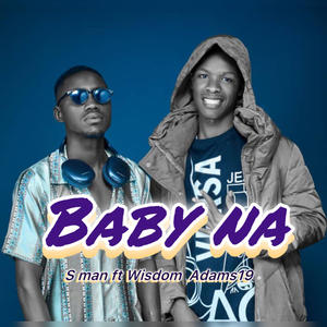 BABY NA (feat. S MAN) (Explicit)