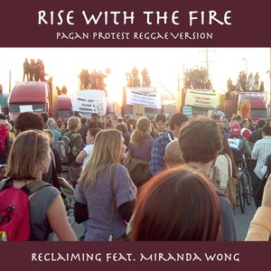 Rise with the Fire (Pagan Protest Reggae Version) [feat. Miranda Wong]