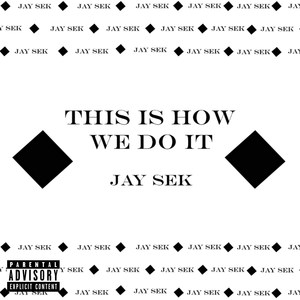 This Is How We Do It (Explicit)