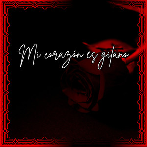 Mi corazón es gitano (Explicit)