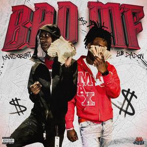 Bad Mf (feat. KantDoRight) [Explicit]