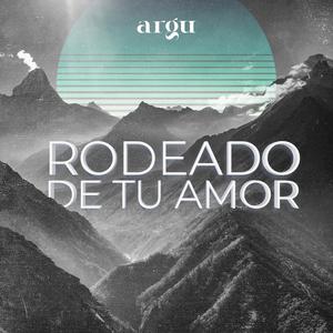 Rodeado de tu amor