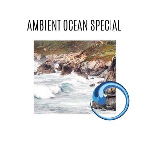 Ambient Ocean Special