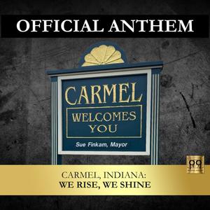 Carmel, Indiana: We Rise, We Shine (feat. The Lux3)