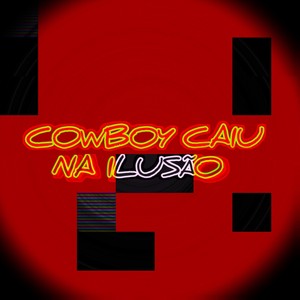 COWBOY CAIU NA ILUSÃO (Live|Explicit)