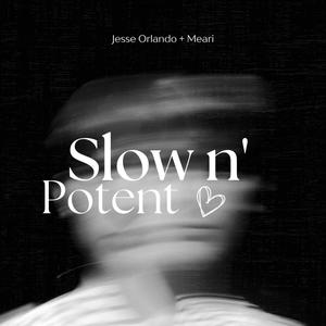 Slow n' Potent (feat. Meari) (Explicit)