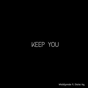 Keep You