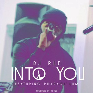 Into You(feat. Pharaoh Lum) (Explicit)