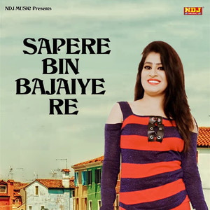 Sapere Been Bajaiye Re